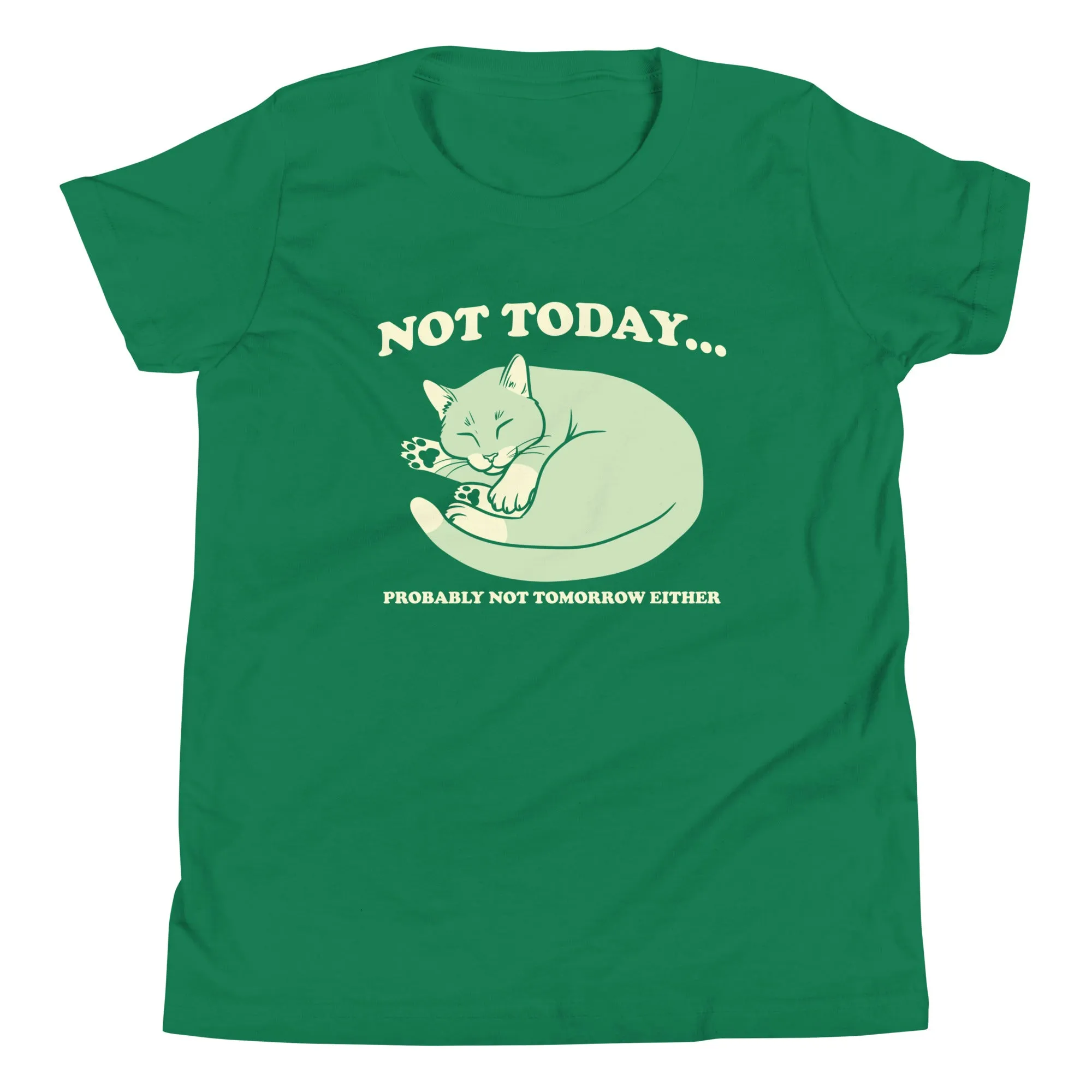 Not Today Probably Not Tomorrow Either Kid's Youth Tee