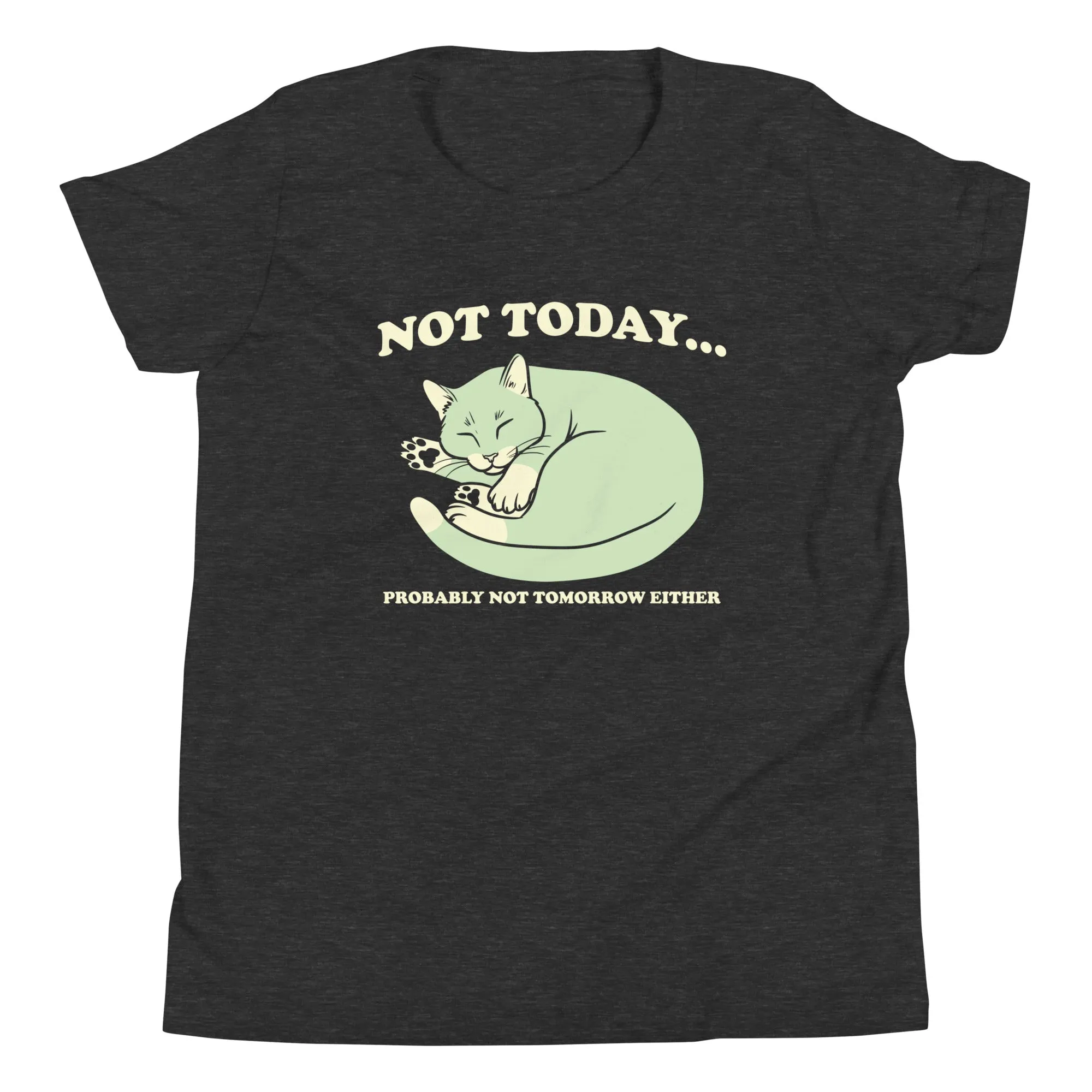 Not Today Probably Not Tomorrow Either Kid's Youth Tee