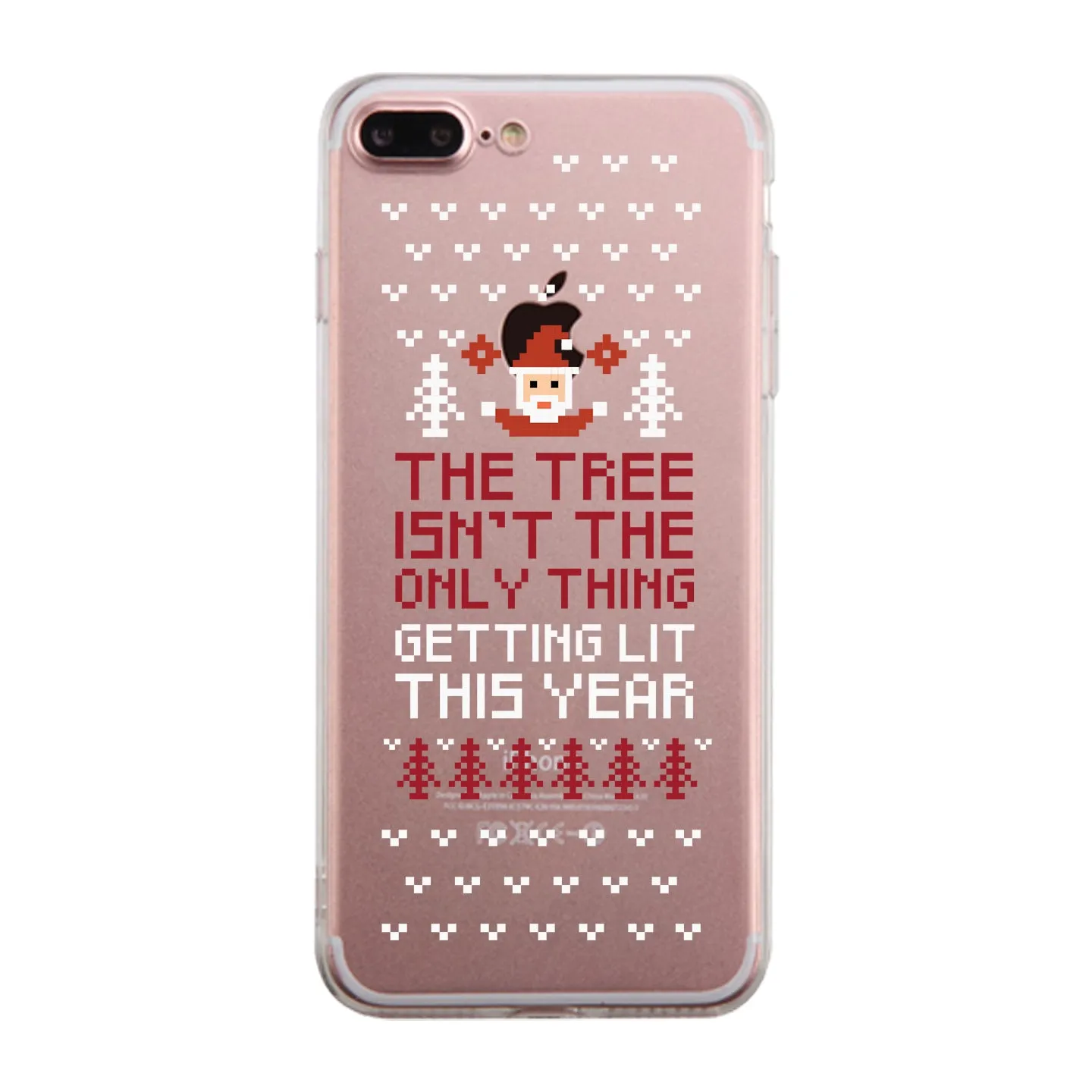 The Tree Is Not The Only Thing Getting Lit This Year Clear Phone Case